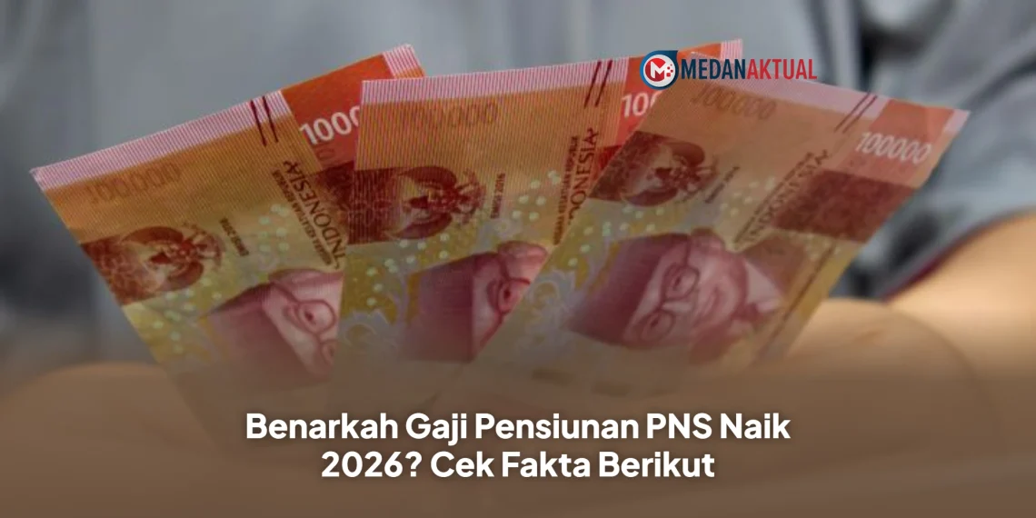 Benarkah Gaji Pensiunan PNS Naik 2026? Cek Fakta Berikut