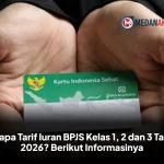 Berapa Tarif Iuran BPJS Kelas 1, 2 dan 3 Tahun 2026? Berikut Informasinya