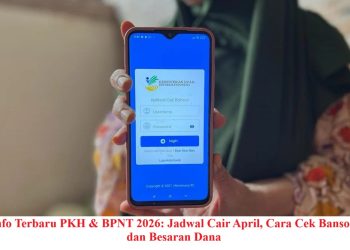 Info Terbaru PKH & BPNT 2026: Jadwal Cair April, Cara Cek Bansos, dan Besaran Dana