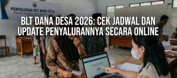 BLT Dana Desa 2026: Cek Jadwal dan Update Penyalurannya Secara Online