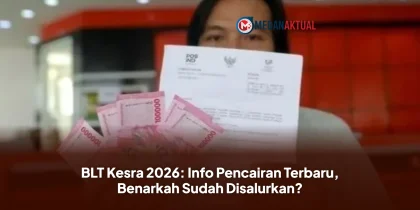 BLT Kesra 2026: Info Pencairan Terbaru, Benarkah Sudah Disalurkan?