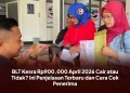 BLT Kesra Rp900.000 April 2026 Cair atau Tidak? Ini Penjelasan Terbaru dan Cara Cek Penerima