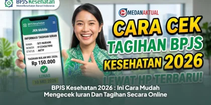 BPJS Kesehatan 2026 : Ini Cara Mudah Mengecek Iuran Dan Tagihan Secara Online