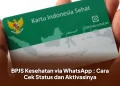 BPJS Kesehatan via WhatsApp : Cara Cek Status dan Aktivasinya
