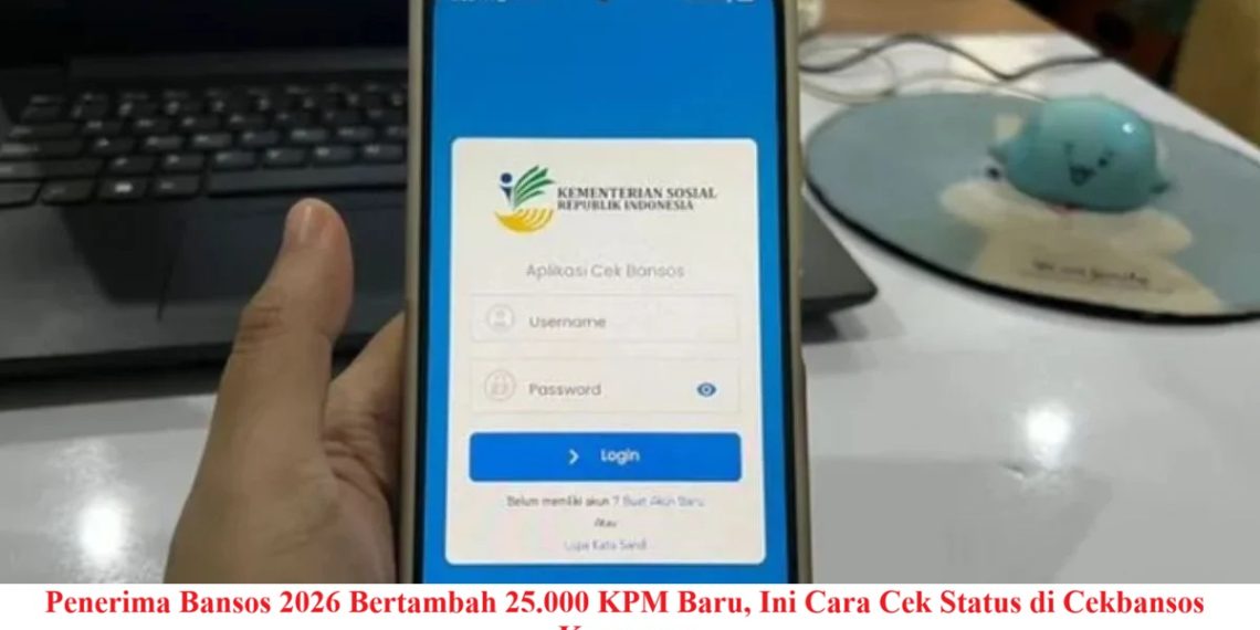 Penerima Bansos 2026 Bertambah 25.000 KPM Baru, Ini Cara Cek Status di Cekbansos Kemensos