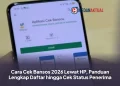 Cara Cek Bansos 2026 Lewat HP, Panduan Lengkap Daftar hingga Cek Status Penerima