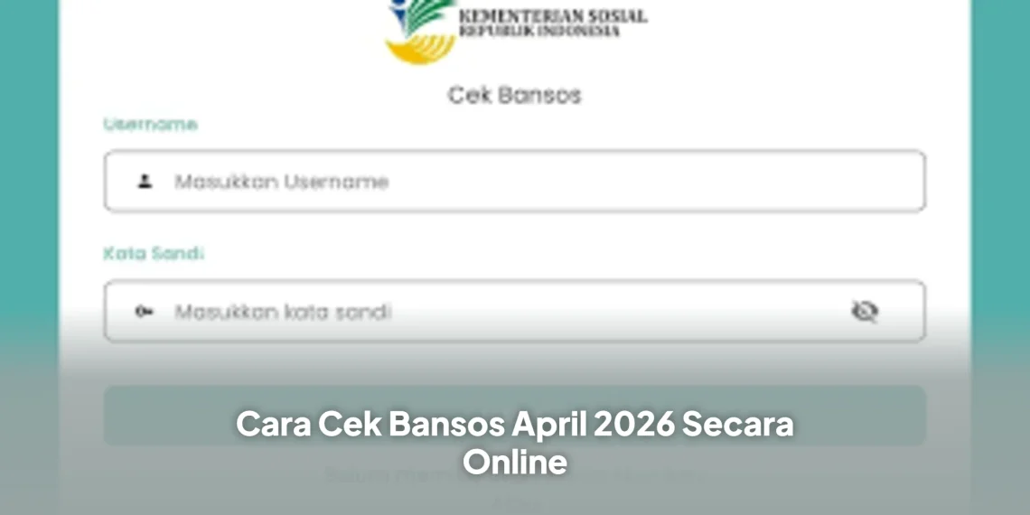 Cara Cek Bansos April 2026 Secara Online