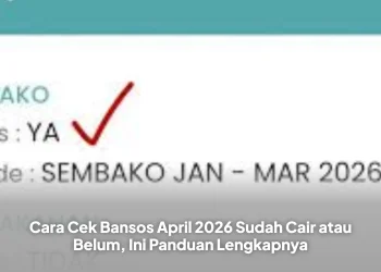 Cara Cek Bansos April 2026 Sudah Cair atau Belum, Ini Panduan Lengkapnya