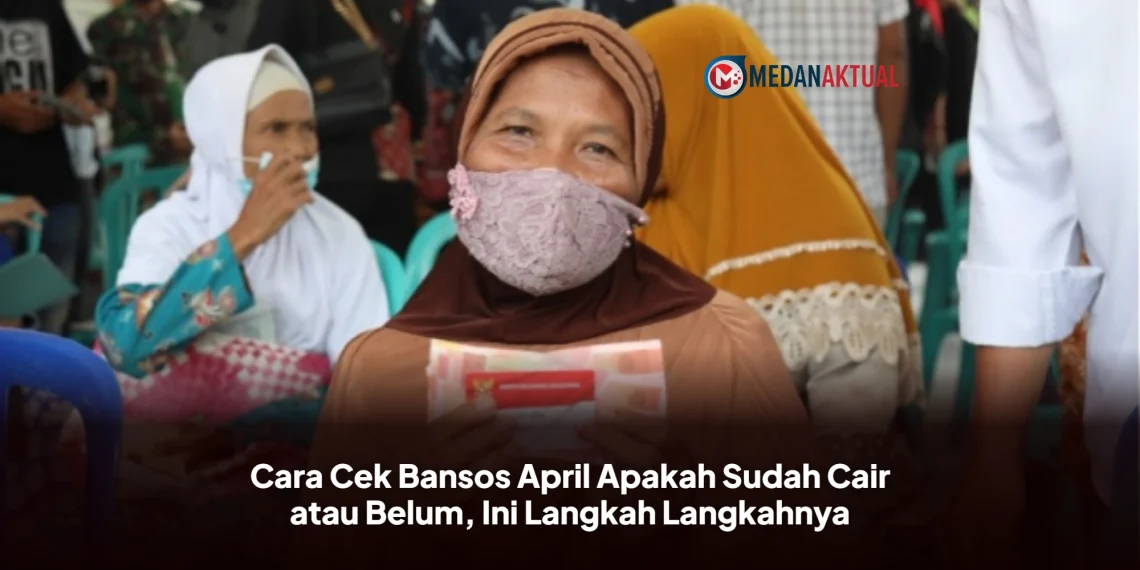 Cara Cek Bansos April Apakah Sudah Cair atau Belum, Ini Langkah Langkahnya