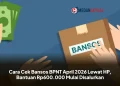 Cara Cek Bansos BPNT April 2026 Lewat HP, Bantuan Rp600.000 Mulai Disalurkan