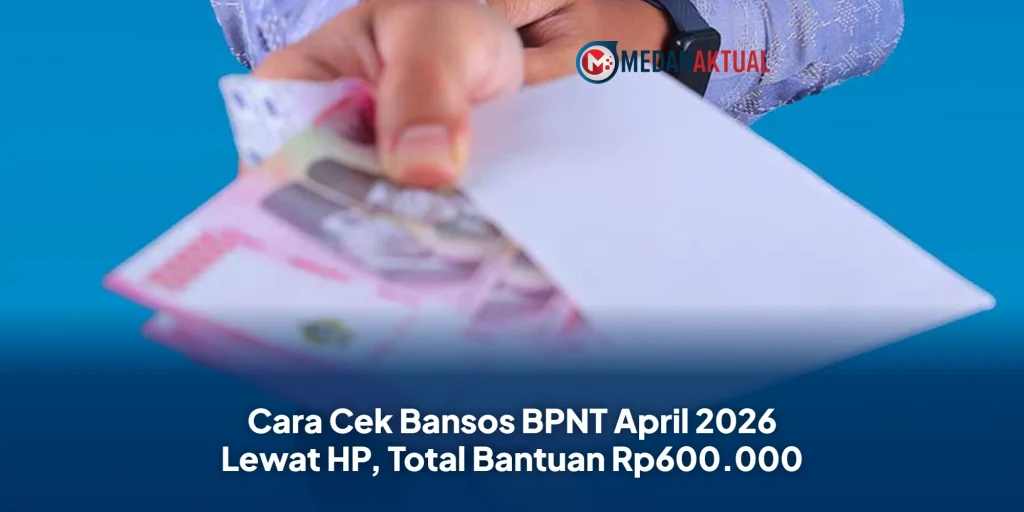 Cara Cek Bansos BPNT April 2026 Lewat HP, Total Bantuan Rp600.000