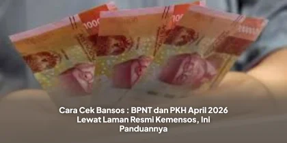 Cara Cek Bansos : BPNT dan PKH April 2026 Lewat Laman Resmi Kemensos, Ini Panduannya