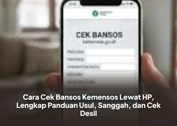 Cara Cek Bansos Kemensos Lewat HP, Lengkap Panduan Usul, Sanggah, dan Cek Desil