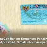 Cara Cek Bansos Kemensos Pakai KTP April 2026, Simak Informasinya!