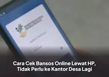 Cara Cek Bansos Online Lewat HP, Tidak Perlu ke Kantor Desa Lagi