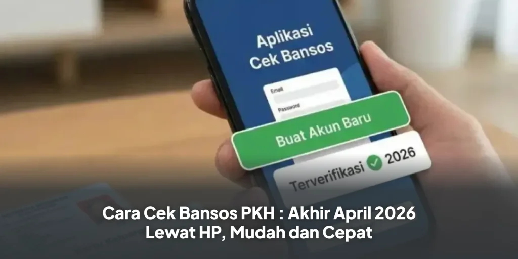Cara Cek Bansos PKH : Akhir April 2026 Lewat HP, Mudah dan Cepat