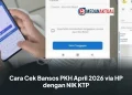 Cara Cek Bansos PKH April 2026 via HP dengan NIK KTP