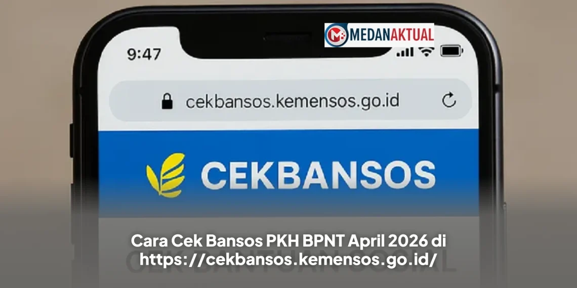 Cara Cek Bansos PKH BPNT April 2026 di https://cekbansos.kemensos.go.id/