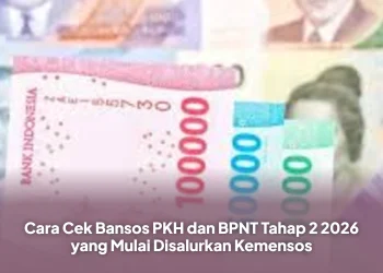 Cara Cek Bansos PKH dan BPNT Tahap 2 2026 yang Mulai Disalurkan Kemensos
