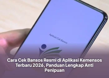 Cara Cek Bansos Resmi di Aplikasi Kemensos Terbaru 2026, Panduan Lengkap Anti Penipuan