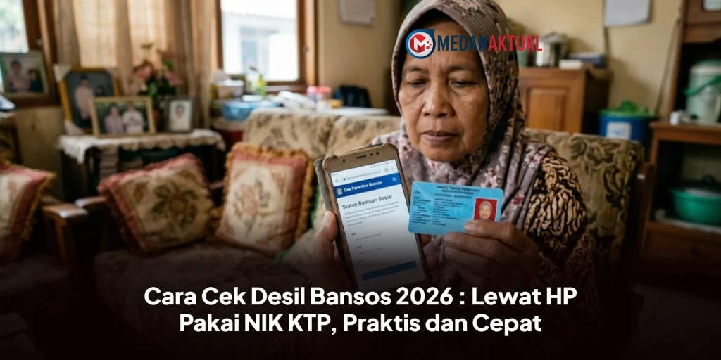 Cara Cek Desil Bansos 2026 : Lewat HP Pakai NIK KTP, Praktis dan Cepat