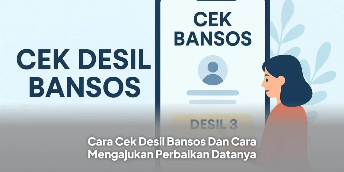 Cara Cek Desil Bansos Dan Cara Mengajukan Perbaikan Datanya