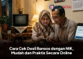 Cara Cek Desil Bansos dengan NIK, Mudah dan Praktis Secara Online