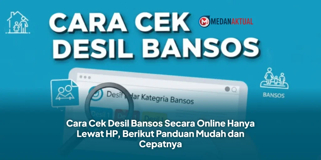 Cara Cek Desil Bansos Secara Online Hanya Lewat HP, Berikut Panduan Mudah dan Cepatnya