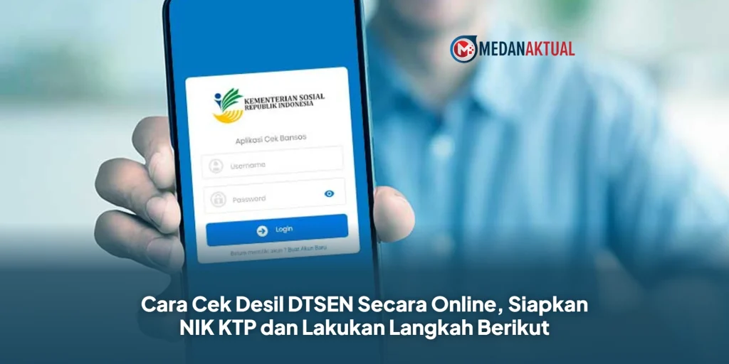 Cara Cek Desil DTSEN Secara Online, Siapkan NIK KTP dan Lakukan Langkah Berikut