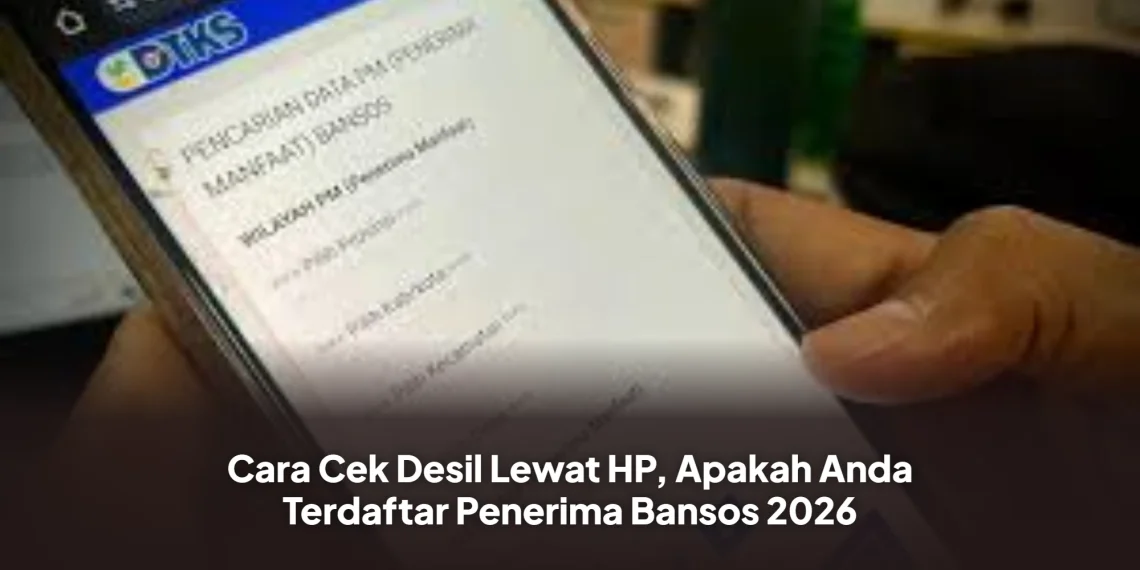Cara Cek Desil Lewat HP, Apakah Anda Terdaftar Penerima Bansos 2026