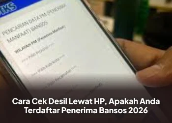 Cara Cek Desil Lewat HP, Apakah Anda Terdaftar Penerima Bansos 2026