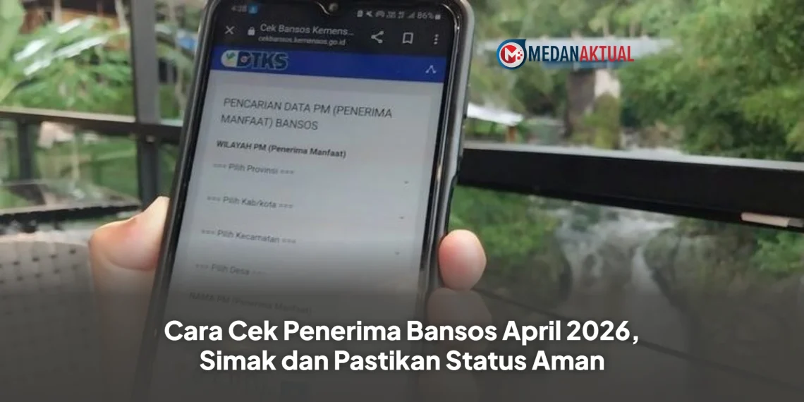 Cara Cek Penerima Bansos April 2026, Simak dan Pastikan Status Aman