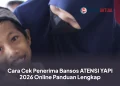 Cara Cek Penerima Bansos ATENSI YAPI 2026 Online Panduan Lengkap