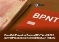 Cara Cek Penerima Bansos BPNT April 2026, Jadwal Pencairan & Nominal Bantuan Terbaru