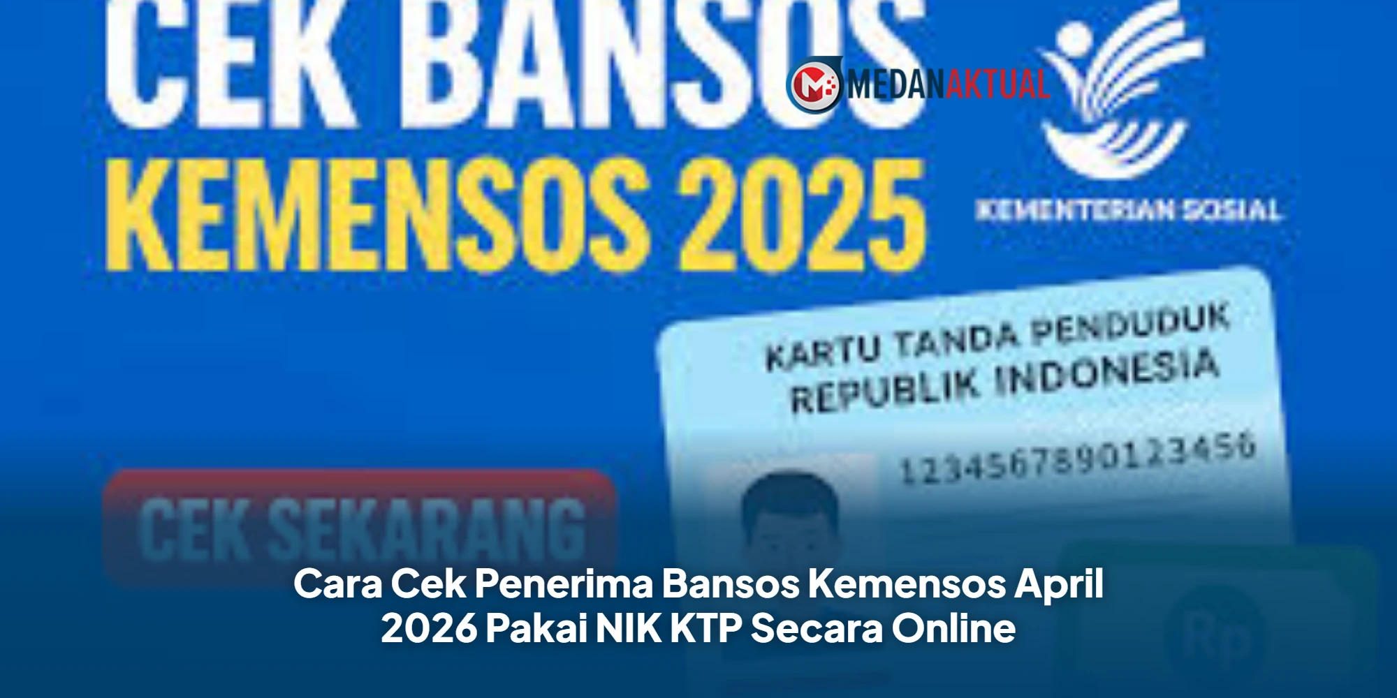 Cara Cek Penerima Bansos Kemensos April 2026 Pakai NIK KTP Secara Online
