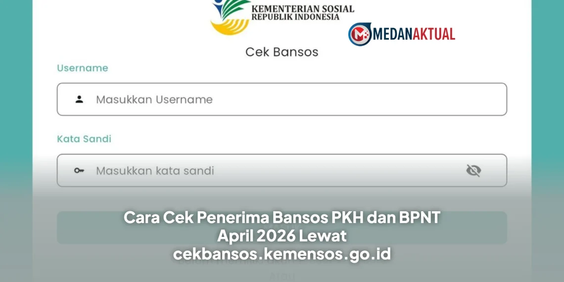 Cara Cek Penerima Bansos PKH dan BPNT April 2026 Lewat cekbansos.kemensos.go.id