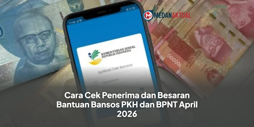 Cara Cek Penerima dan Besaran Bantuan Bansos PKH dan BPNT April 2026