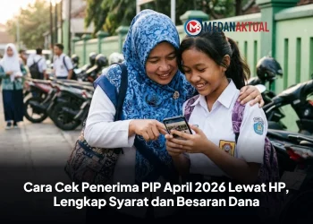 Cara Cek Penerima PIP April 2026 Lewat HP, Lengkap Syarat dan Besaran Dana