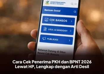 Cara Cek Penerima PKH dan BPNT 2026 Lewat HP, Lengkap dengan Arti Desil