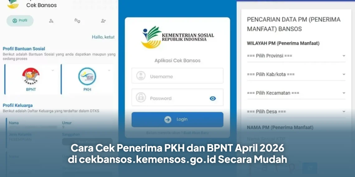 Cara Cek Penerima PKH dan BPNT April 2026 di cekbansos.kemensos.go.id Secara Mudah