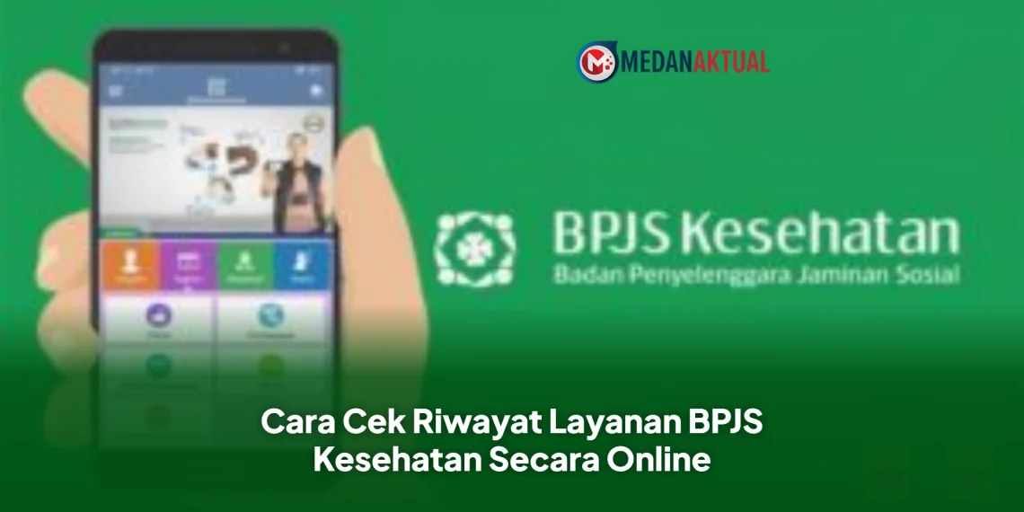 Cara Cek Riwayat Layanan BPJS Kesehatan Secara Online