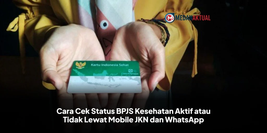 Cara Cek Status BPJS Kesehatan Aktif atau Tidak Lewat Mobile JKN dan WhatsApp