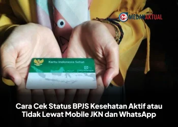 Cara Cek Status BPJS Kesehatan Aktif atau Tidak Lewat Mobile JKN dan WhatsApp