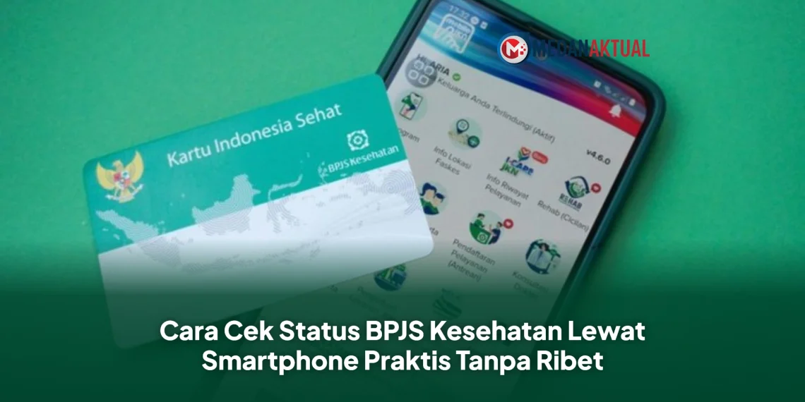 Cara Cek Status BPJS Kesehatan Lewat Smartphone Praktis Tanpa Ribet