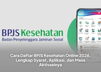 Cara Daftar BPJS Kesehatan Online 2026, Lengkap Syarat, Aplikasi, dan Masa Aktivasinya