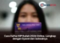 Cara Daftar KIP Kuliah 2026 Online, Lengkap dengan Syarat dan Jadwalnya