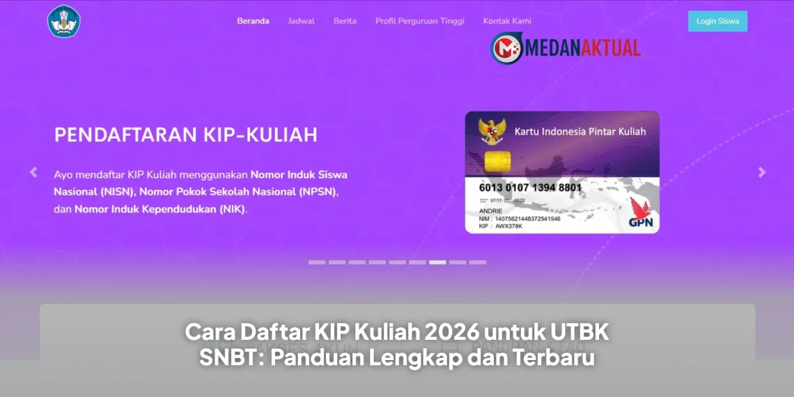 Cara Daftar KIP Kuliah 2026 untuk UTBK SNBT: Panduan Lengkap dan Terbaru
