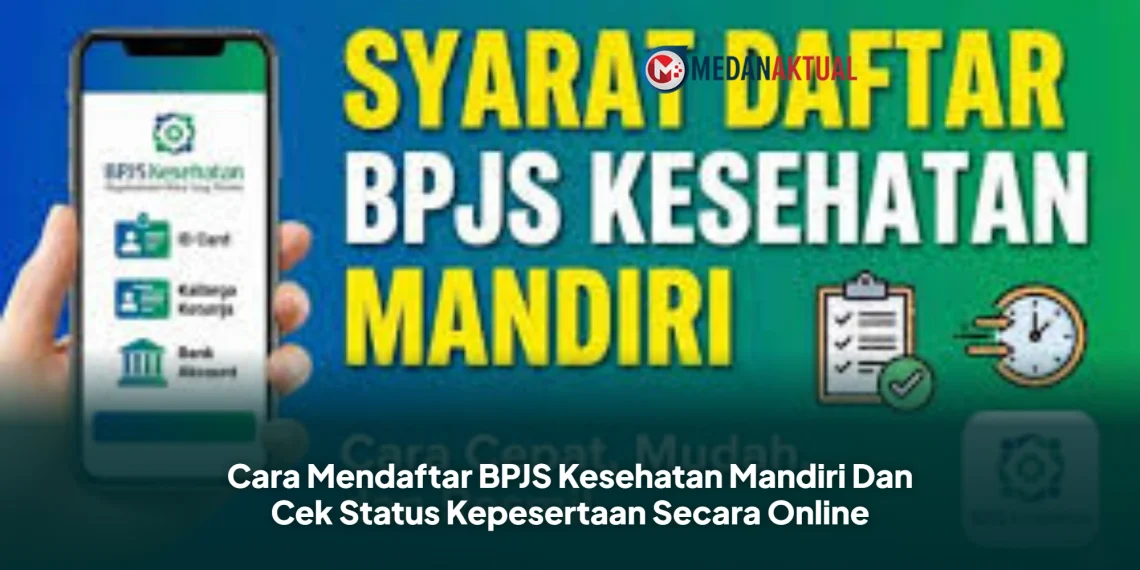 Cara Mendaftar BPJS Kesehatan Mandiri Dan Cek Status Kepesertaan Secara Online