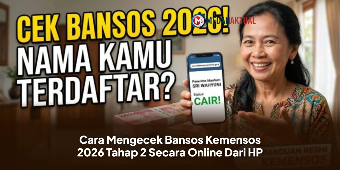 Cara Mengecek Bansos Kemensos 2026 Tahap 2 Secara Online Dari HP