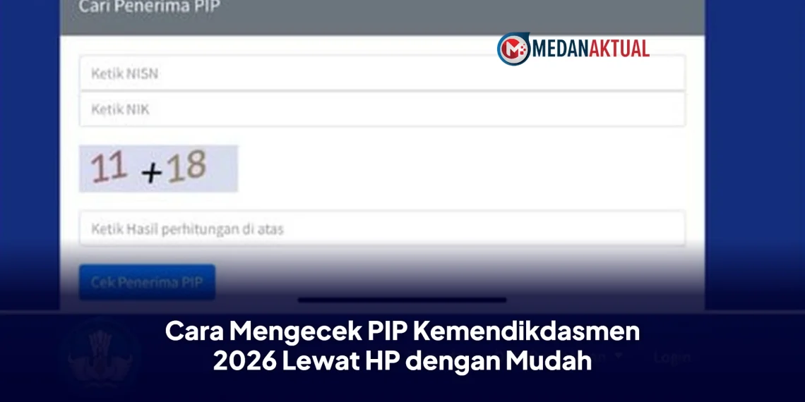 Cara Mengecek PIP Kemendikdasmen 2026 Lewat HP dengan Mudah